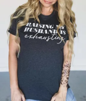 Raising My Husband Tee