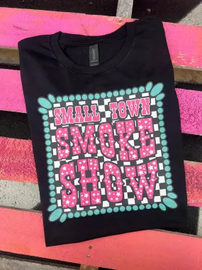 Small Town Smoke Show Tee